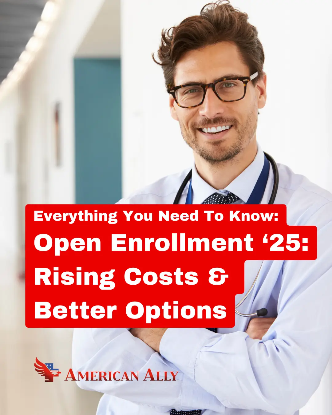Open Enrollment 2025, Cost Increases and Better Options - American Ally Health Insurance
